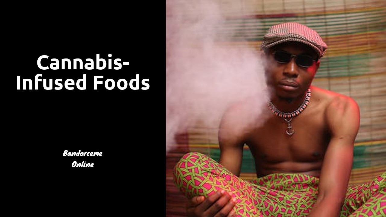 Cannabis-Infused Foods