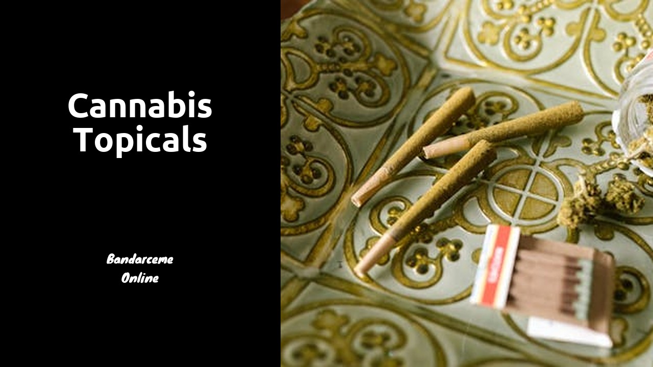 Cannabis Topicals